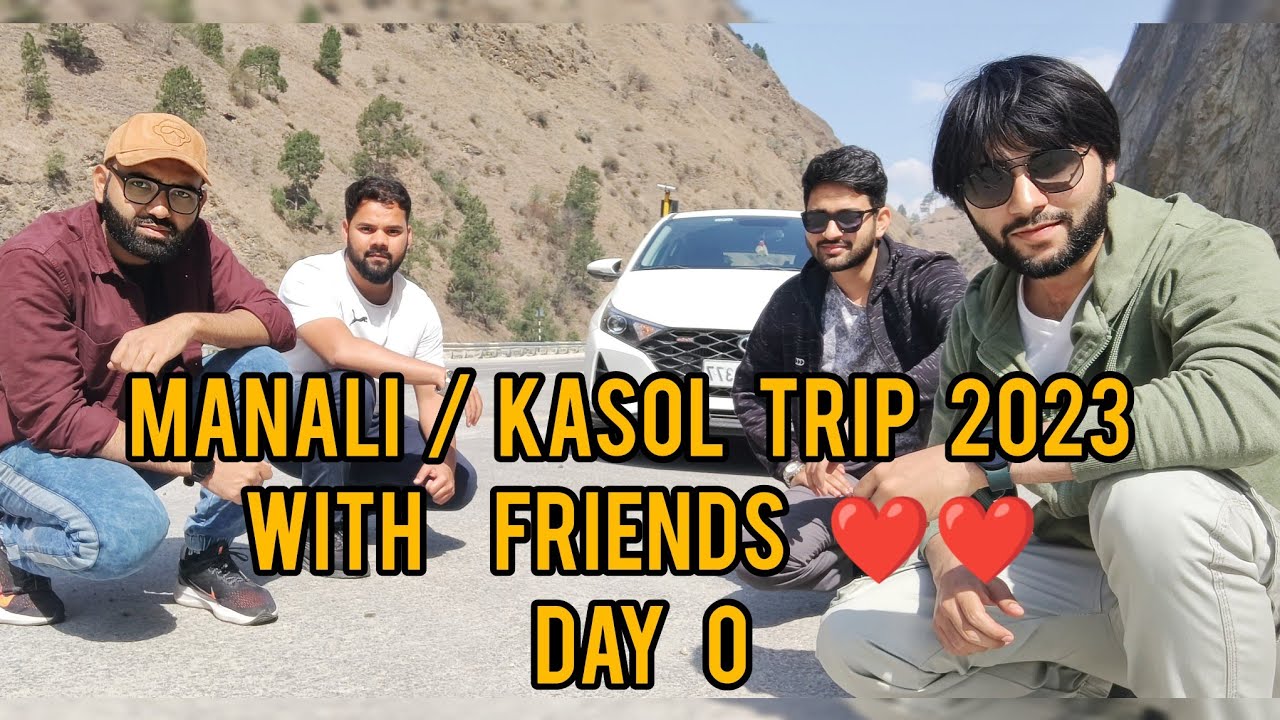 Manali / kasol trip 2023 | Best budget trip with friends ❤️ | Day 0 | Lucknow - Kasol |