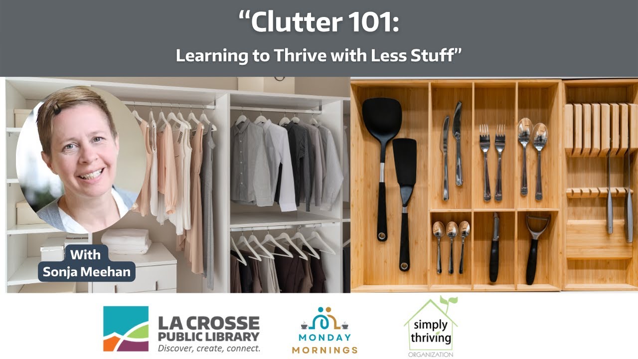 Monday Mornings at Main: Clutter 101--Learning to Thrive with Less Stuff