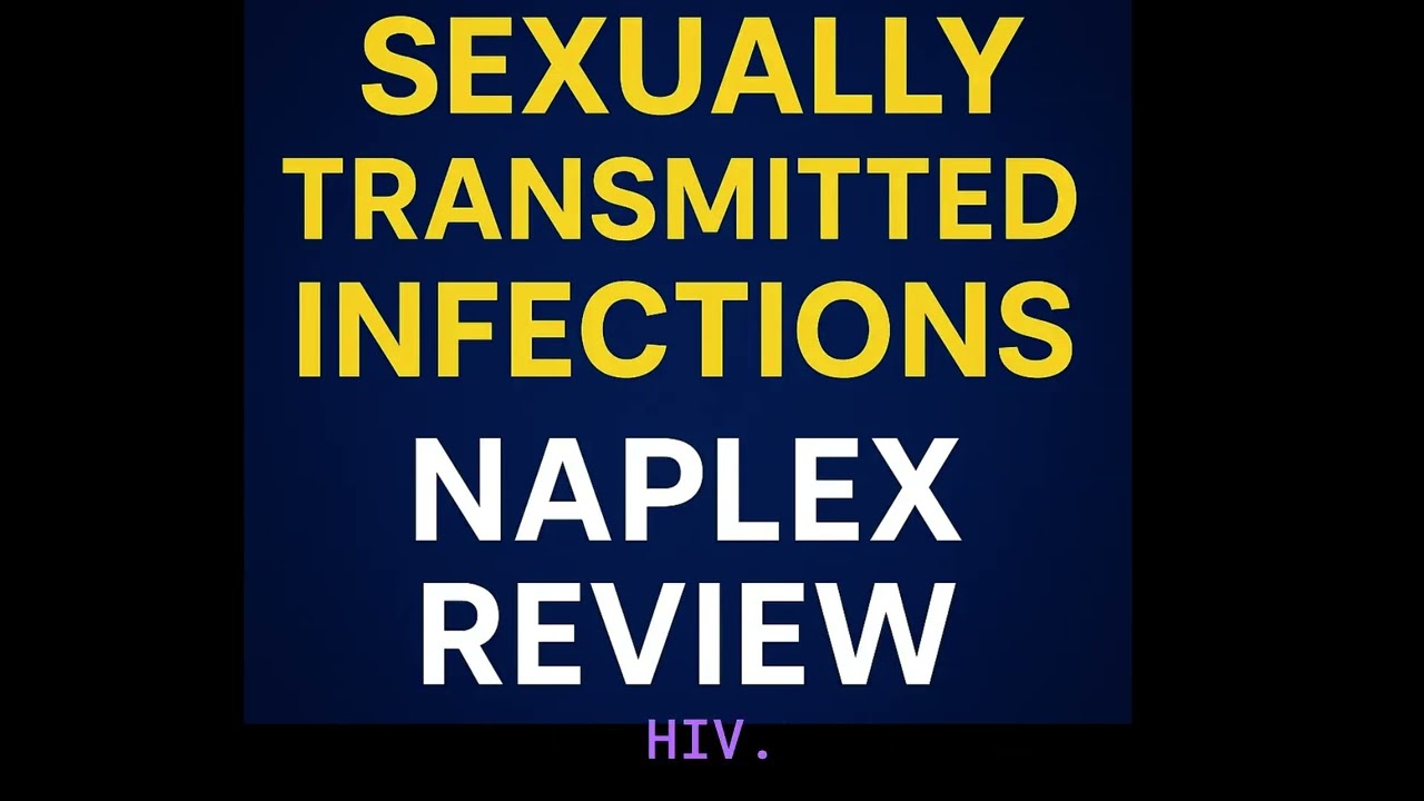 Sexually Transmitted Infections Prevention and Treatment - NAPLEX Review