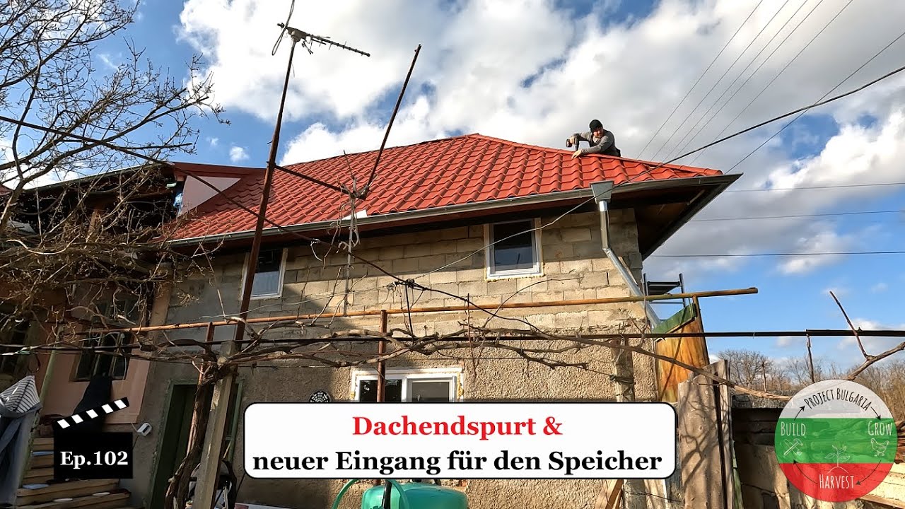 Dachendspurt und neuer Eingang für den Dachspeicher - Ep.102 📺