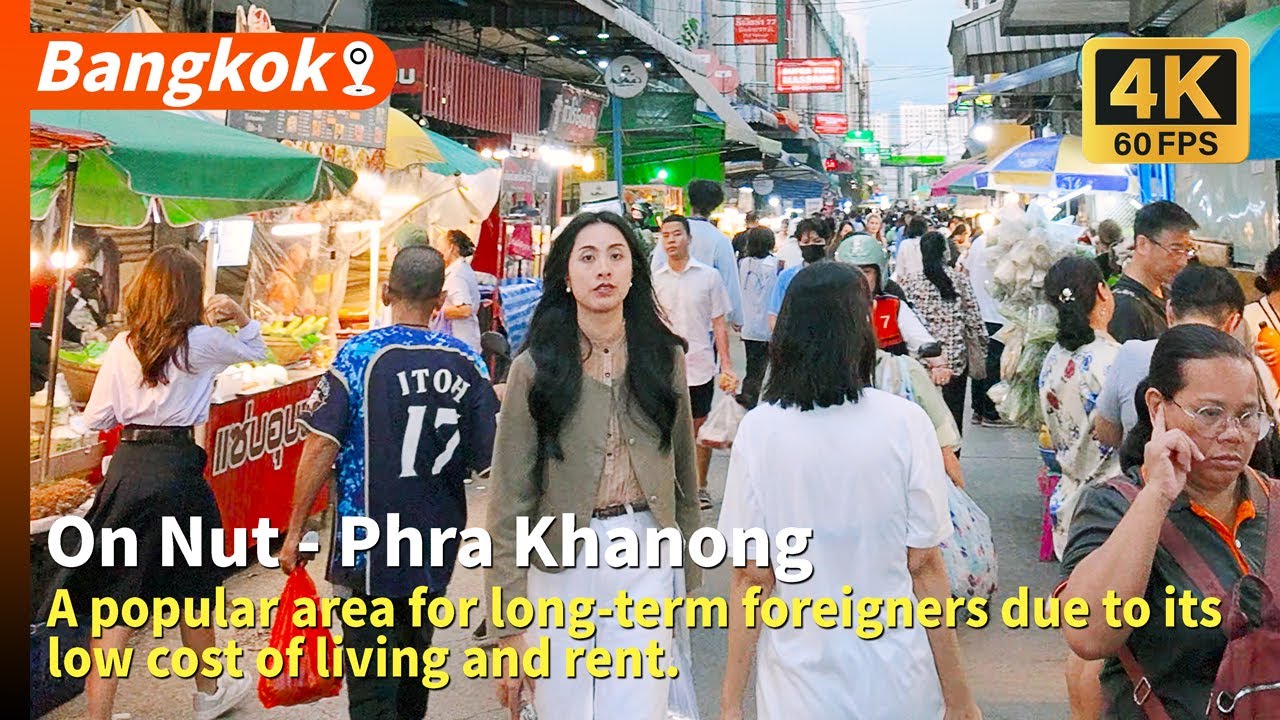 On Nut-Phra Khanong is a popular area for long-term foreigners due to its low cost of living & rent.