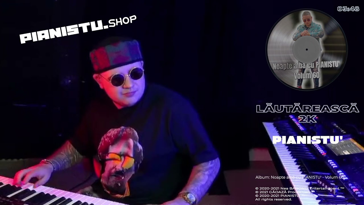 PIANISTU' - Lăutărească 2K 👉 LIVE 