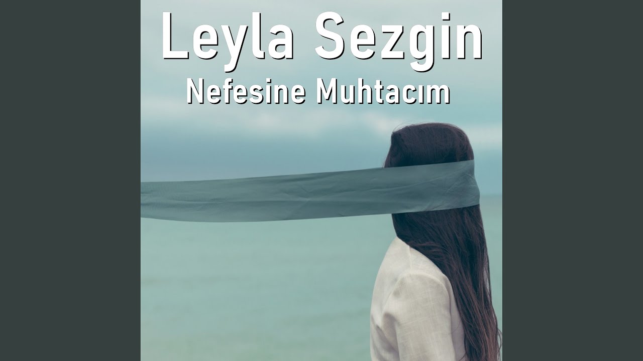 Nefesine Muhtacım