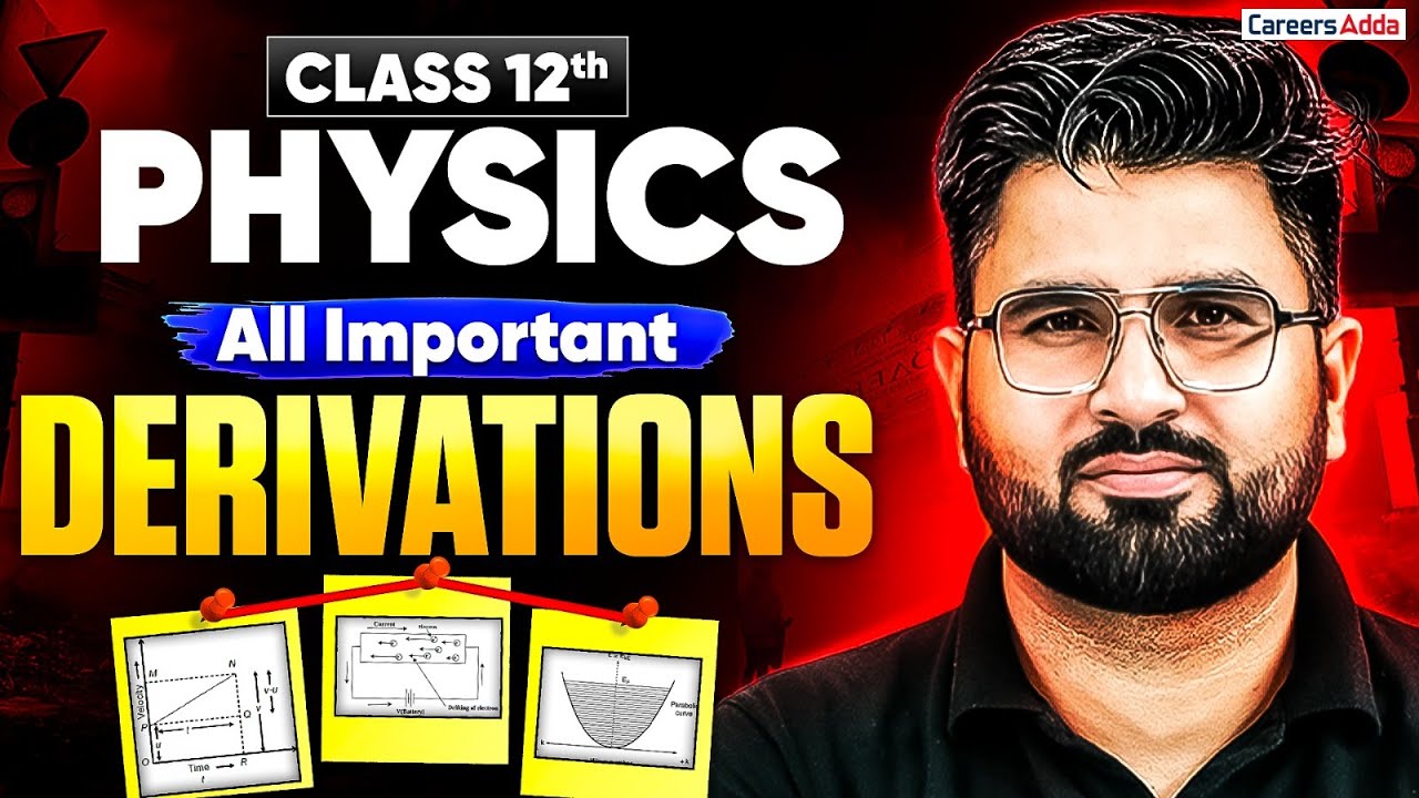 Class 12 Physics 2026 | All Most Important Derivations in One Video |  🔥 यहीं से आयेगा
