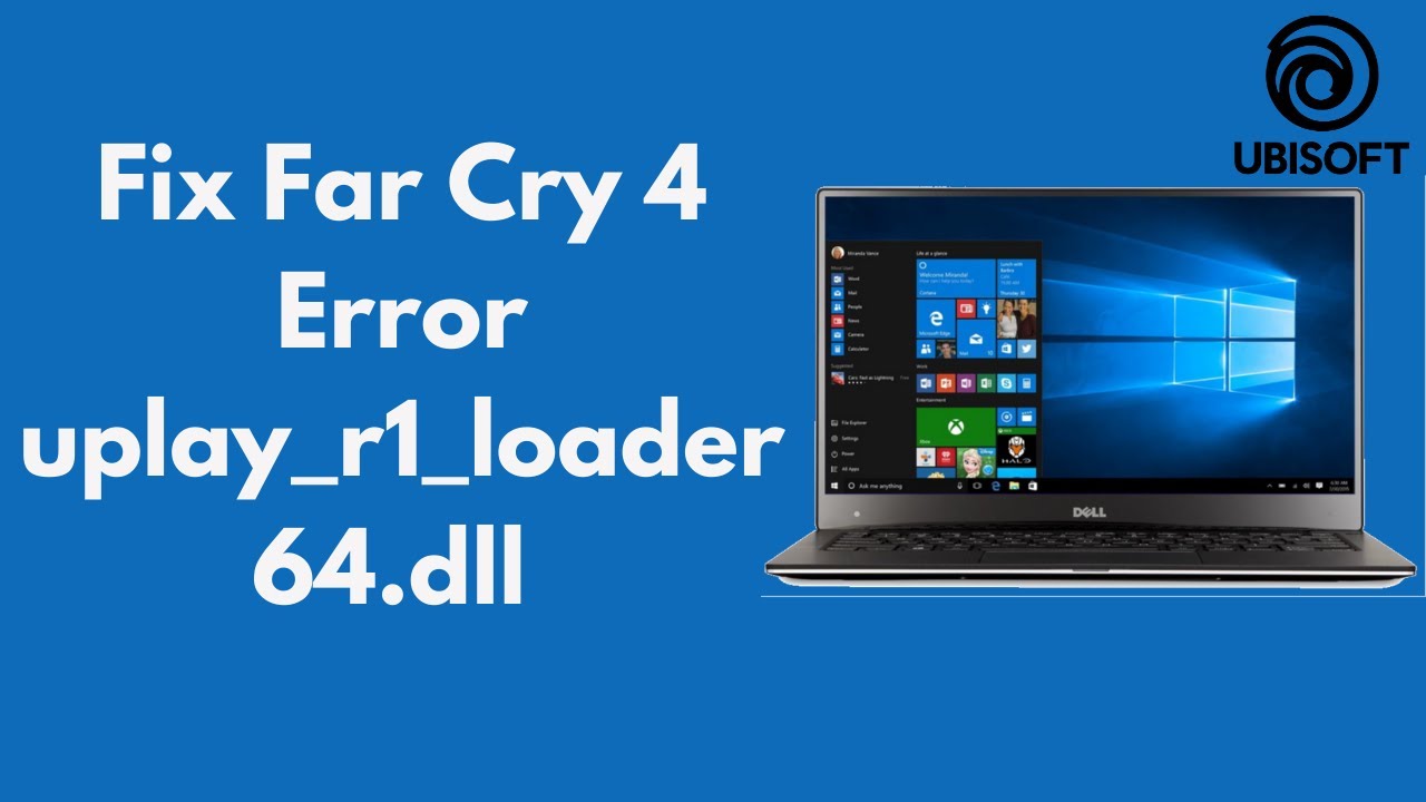 FIX Far Cry 4 Error uplay_r1_loader64.dll in Windows 10 (UPDATED)