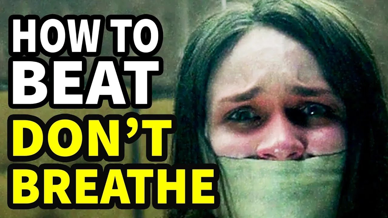 How To Beat: Don't Breathe