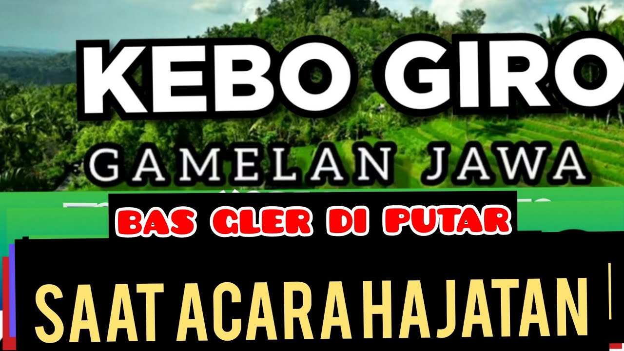 KEBO GIRO GAMELAN JAWA DI PUTAR SAAT HAJATAN SUARA BAS GLER