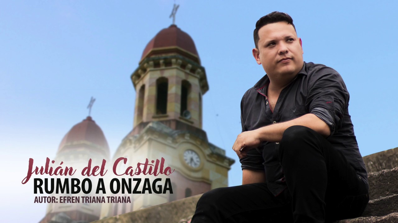 Rumbo a Onzaga  - Julián Del Castillo