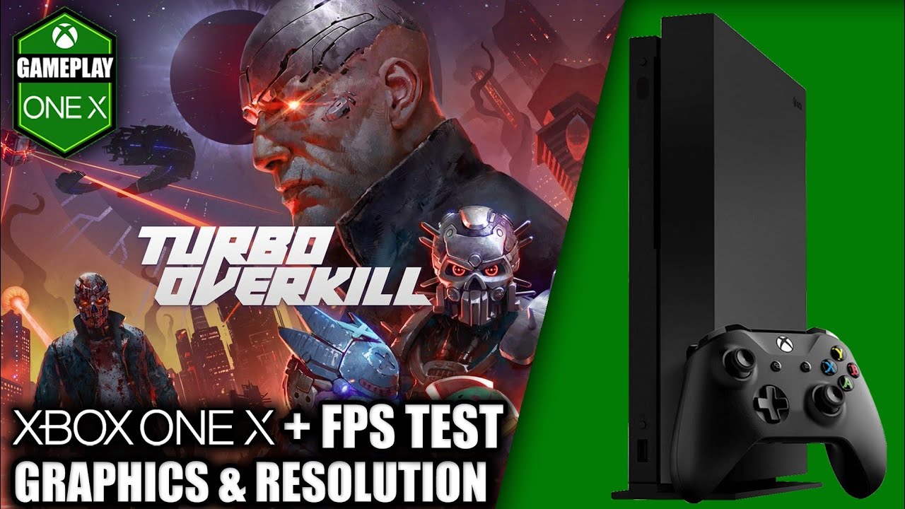 Turbo Overkill - Xbox One X Gameplay + FPS Test