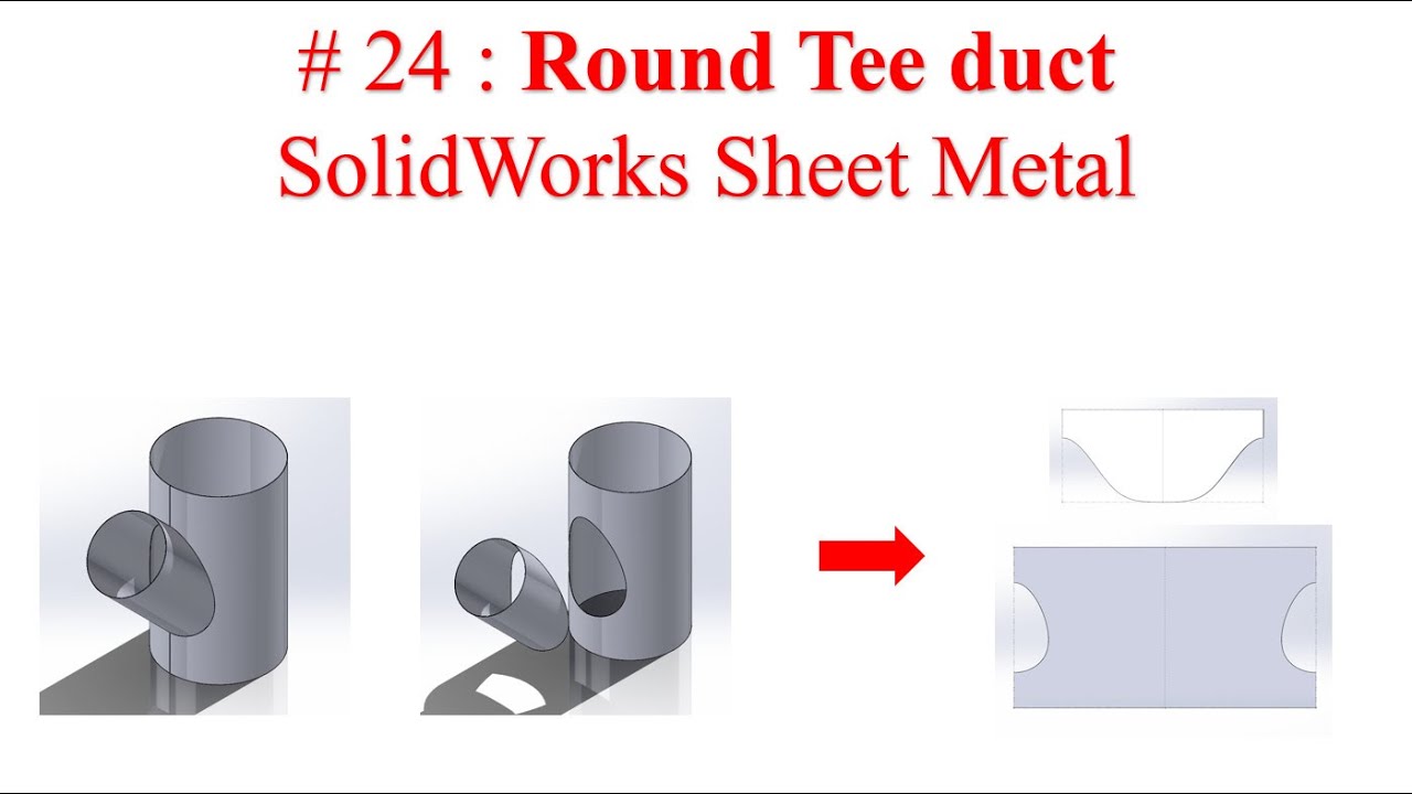#24. Round Tee duct - Solidworks Sheet Metal