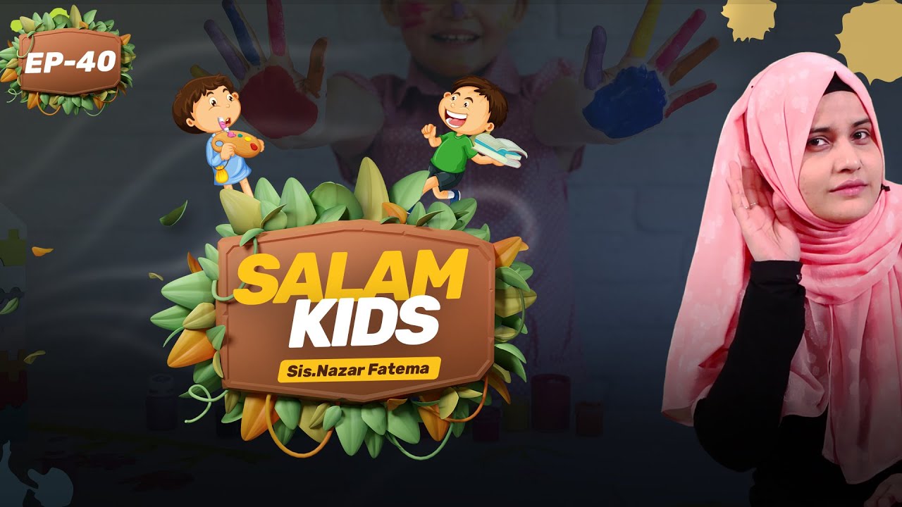 Salam Kids || Episode 40 || Sayed Nazar Fatema || Channel WIN