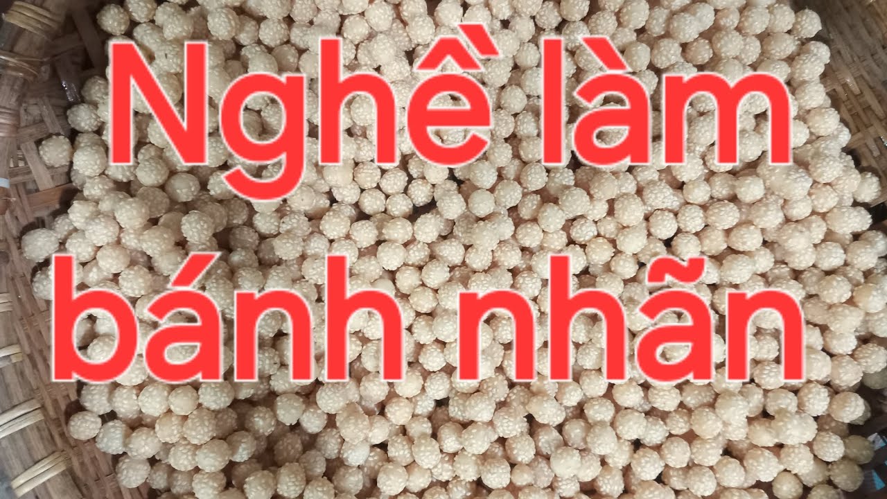 Nghề làm bánh nhãn vừng | Bánh nhãn - làm bánh.