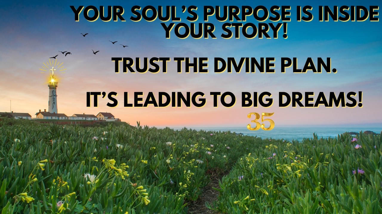 YOUR SOUL'S PURPOSE IS INSIDE YOUR STORY! IT'S LEADING TO YOUR DREAMS.🌻🍀❤️