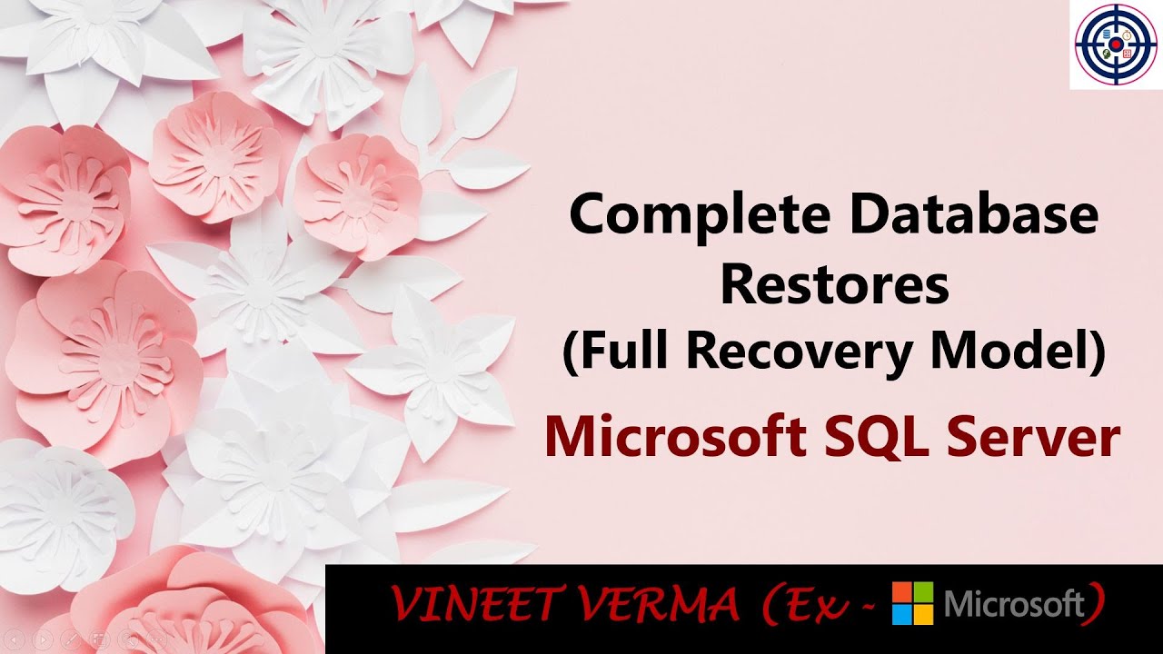 Complete Database Restore - Full Recovery Model | Microsoft SQL Server | SQL Server Training