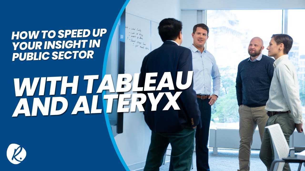 Speed Up Your Insight with Alteryx and Tableau in the Public Sector