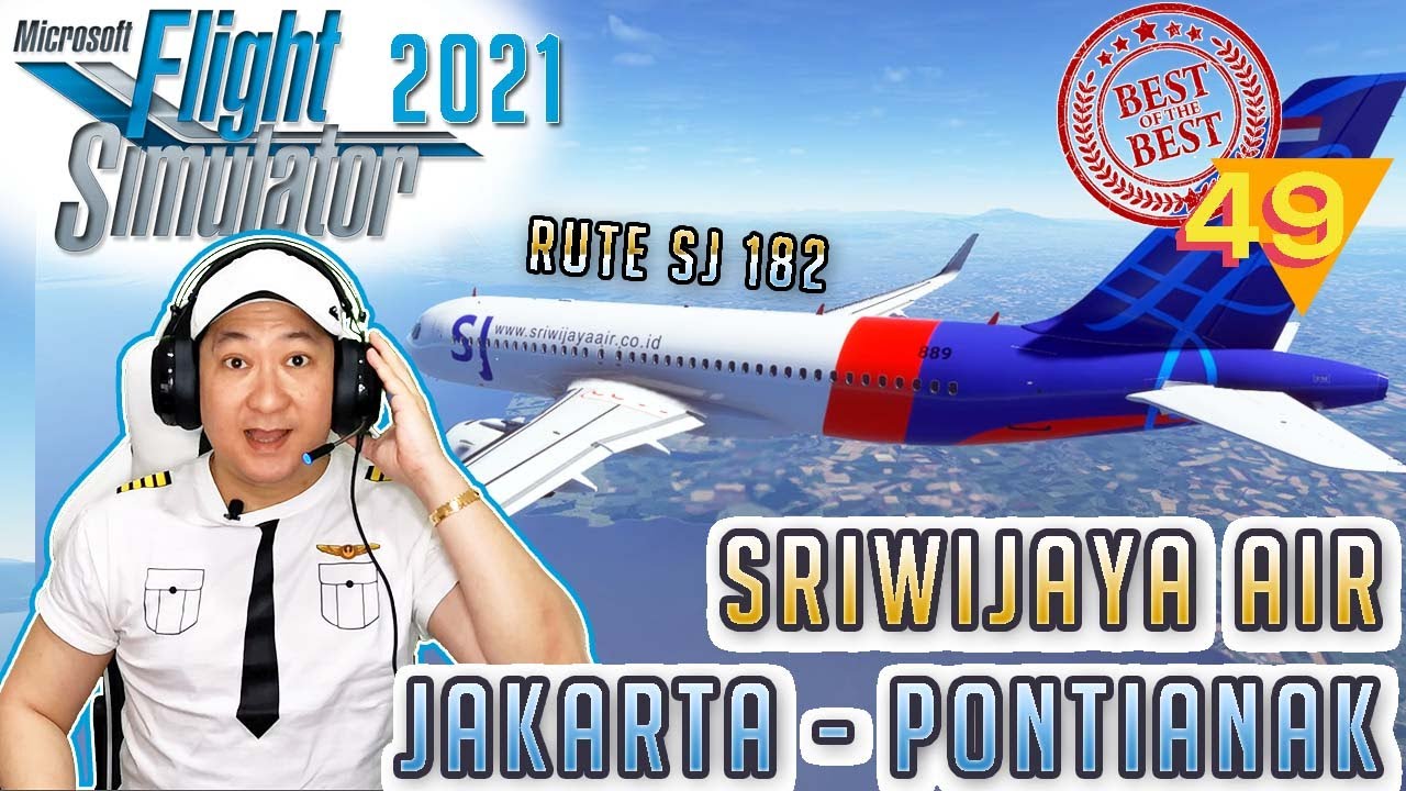 SRIWIJAYA AIR PENERBANGAN KAYAK ASLI JAKARTA PONTIANAK  - Microsoft Flight Simulator 2020 Indonesia