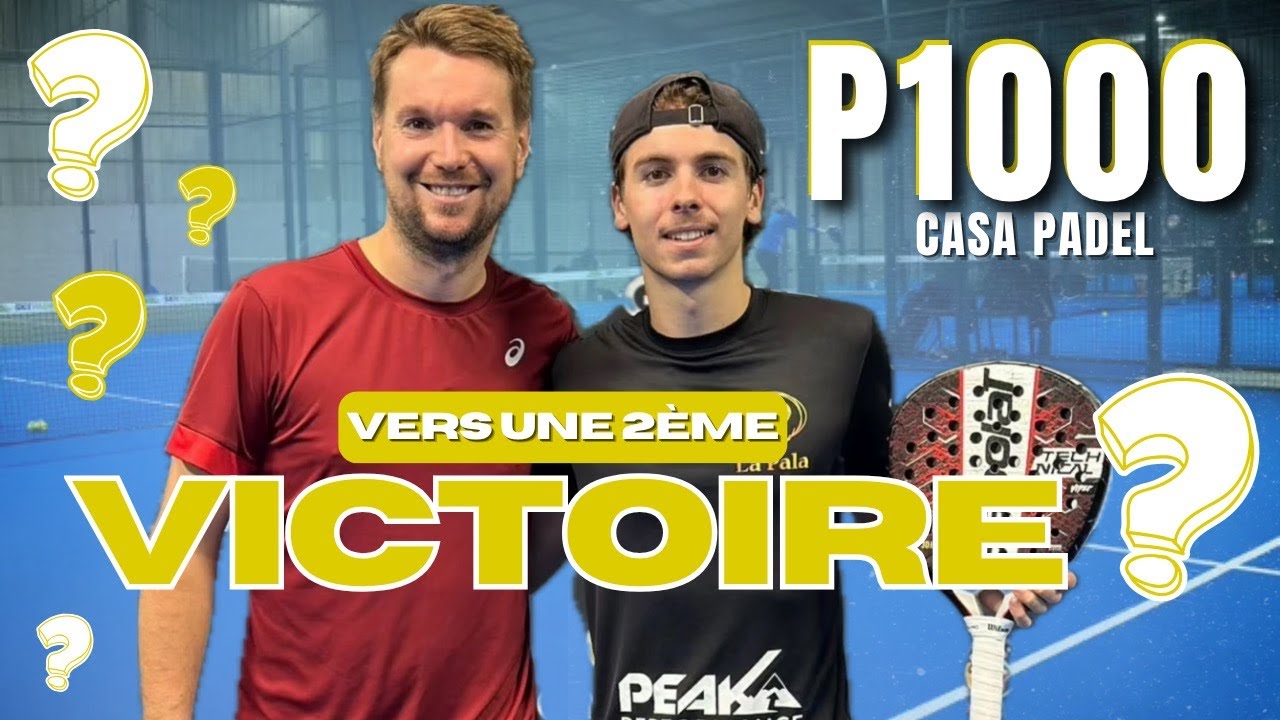 Vers un second titre ? Vlog P1000 Casa Padel