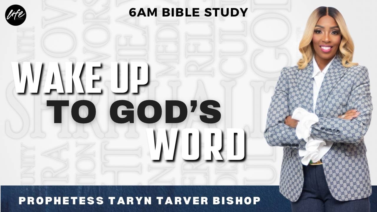 6AM BIBLE STUDY | PROPHETESS TARYN TARVER BISHOP