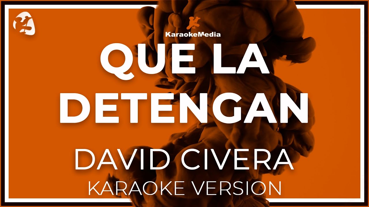 David Civera - Que La Detengan LETRA (INSTRUMENTAL KARAOKE) ISRC: ES54I0323913
