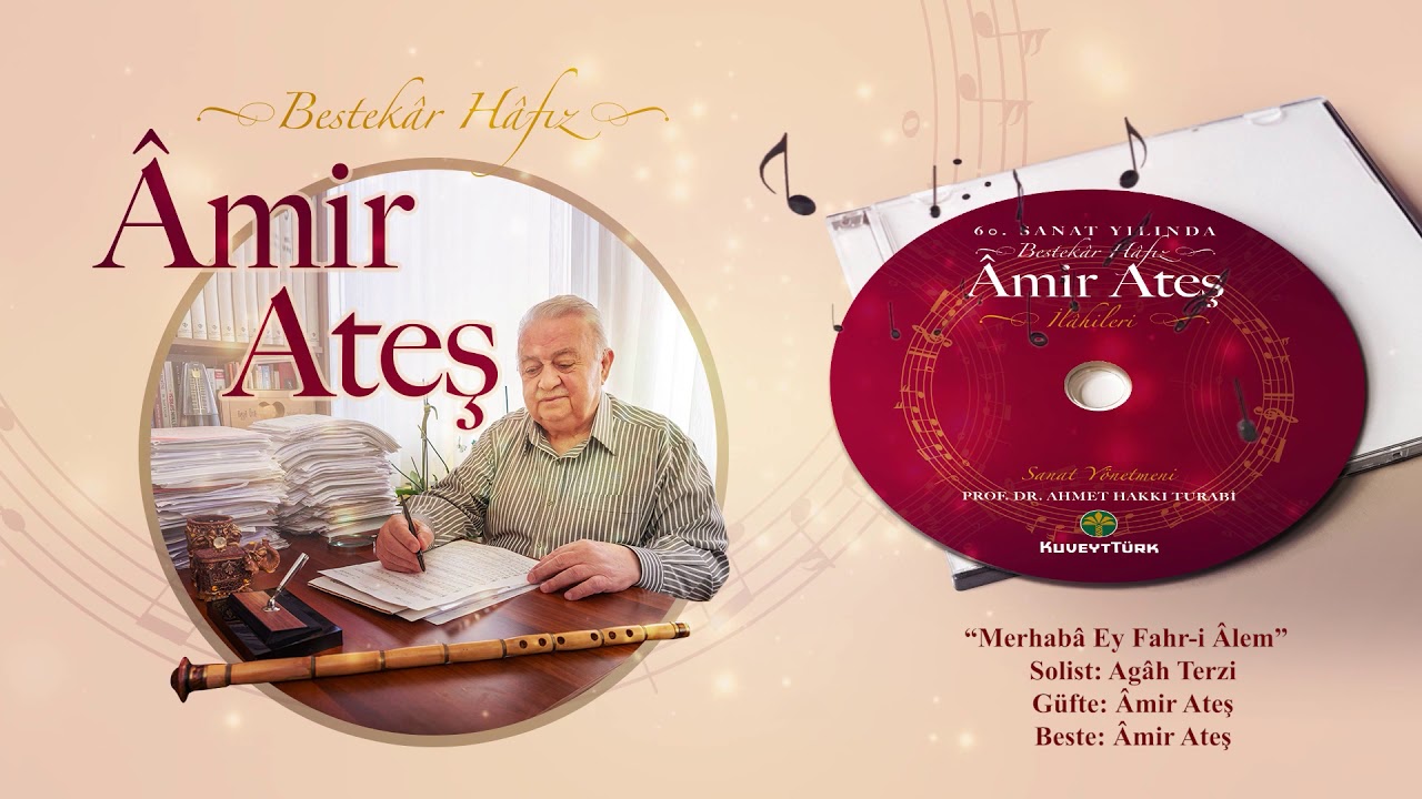 Âmir Ateş İlâhîleri - Merhaba Ey Fahr-i Âlem