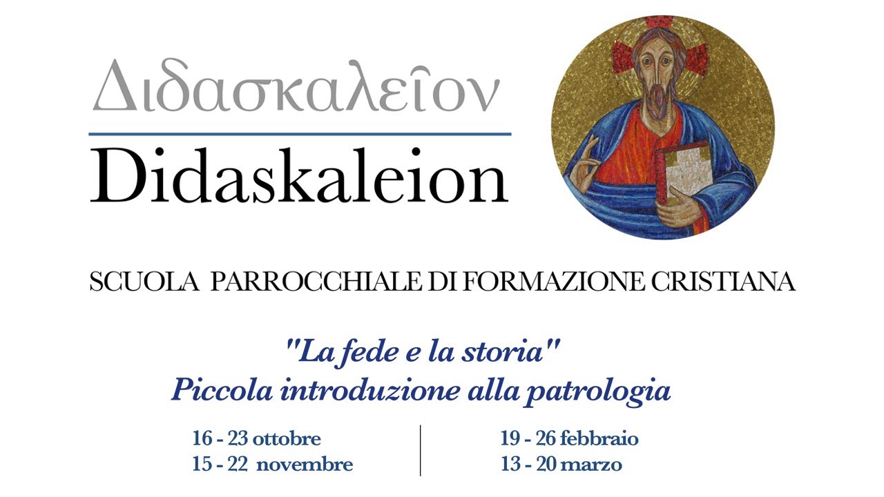 Didaskaleion - Scuola di formazione cristiana - Lezione n. 1 del 16 Ottobre 2023