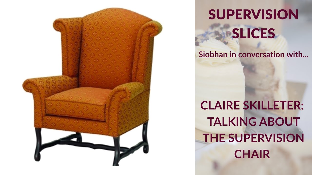 Supervision slices: Claire Skilleter's supervision chair tool
