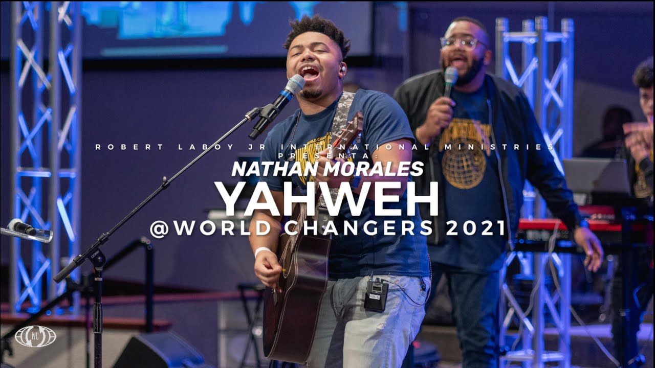 YAHWEH | Nathan Morales | World Changers 2021