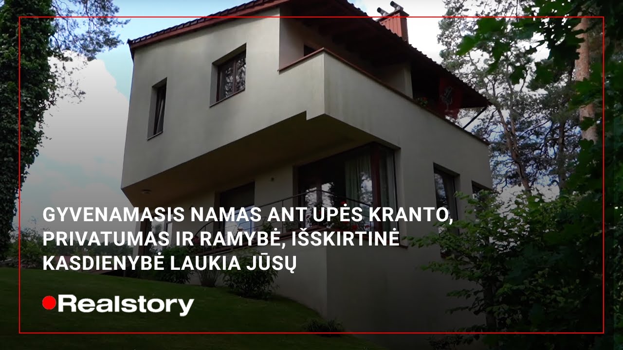 Gyvenamasis namas ant upės kranto, privatumas ir ramybė, išskirtinė kasdienybė | Real Story