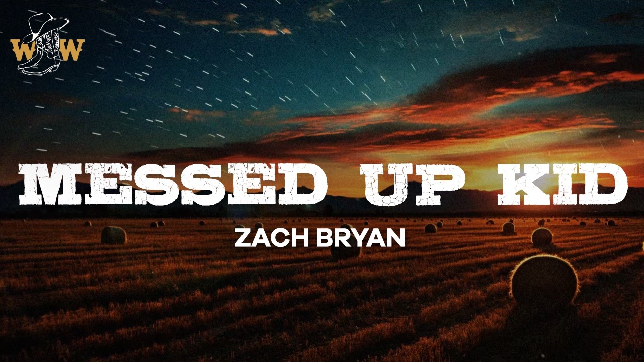 Zach Bryan - Messed Up Kid / Lyrics