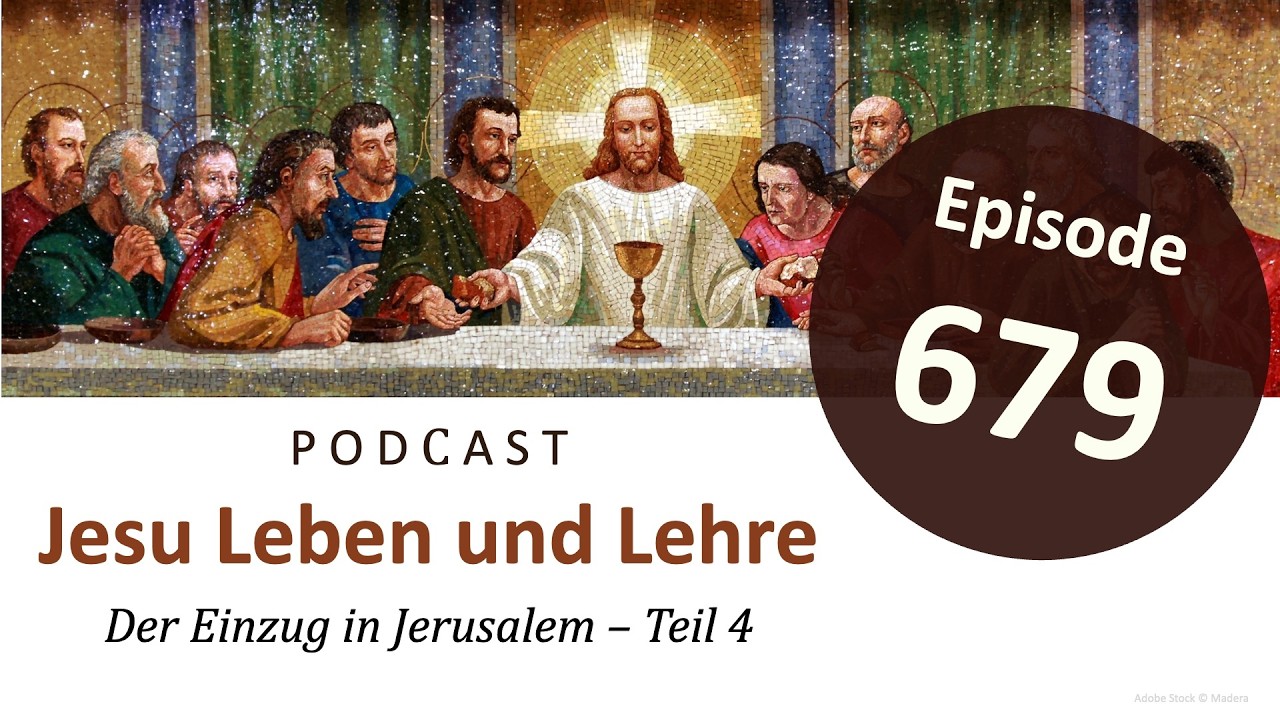 Episode 679 | Jesu Leben und Lehre - Der Einzug in Jerusalem – Teil 4 (Mk 11,8-10; Lk 19,28-37)
