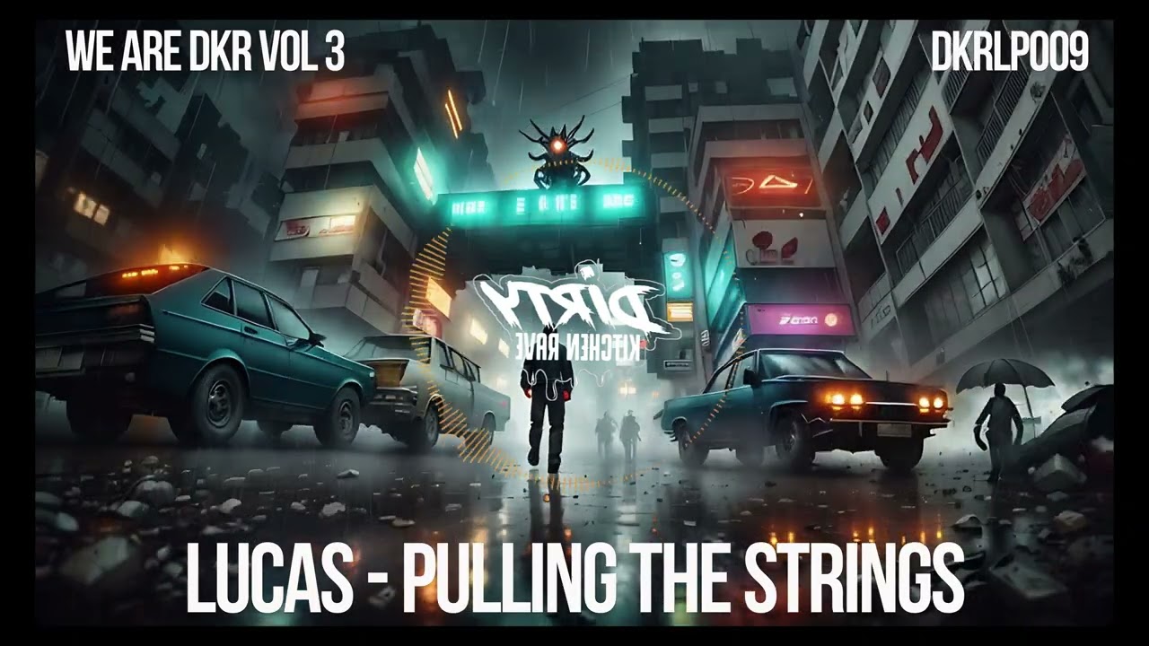 Lucas -  Pulling The Strings - We Are DKR Vol 3 - Dirty Kitchen Rave