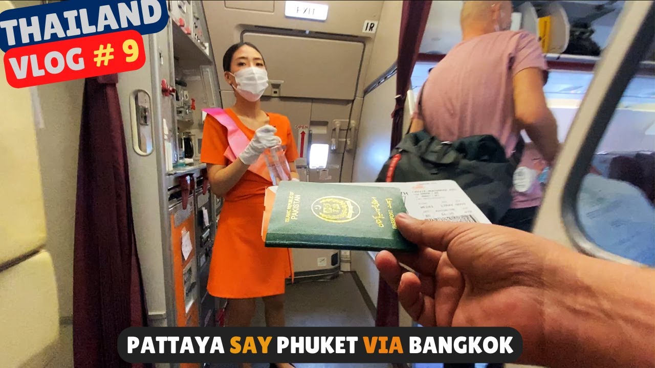 Pattaya to Phuket Via Bangkok By  Flight - How Much Its Cost? Best Places To Visit in Thailand