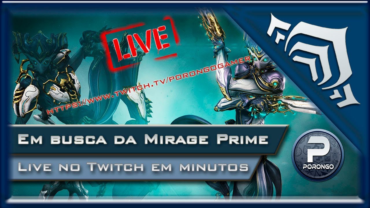 Warframe - Live no Twitch começa em minutos (Farm da Mirage Prime)