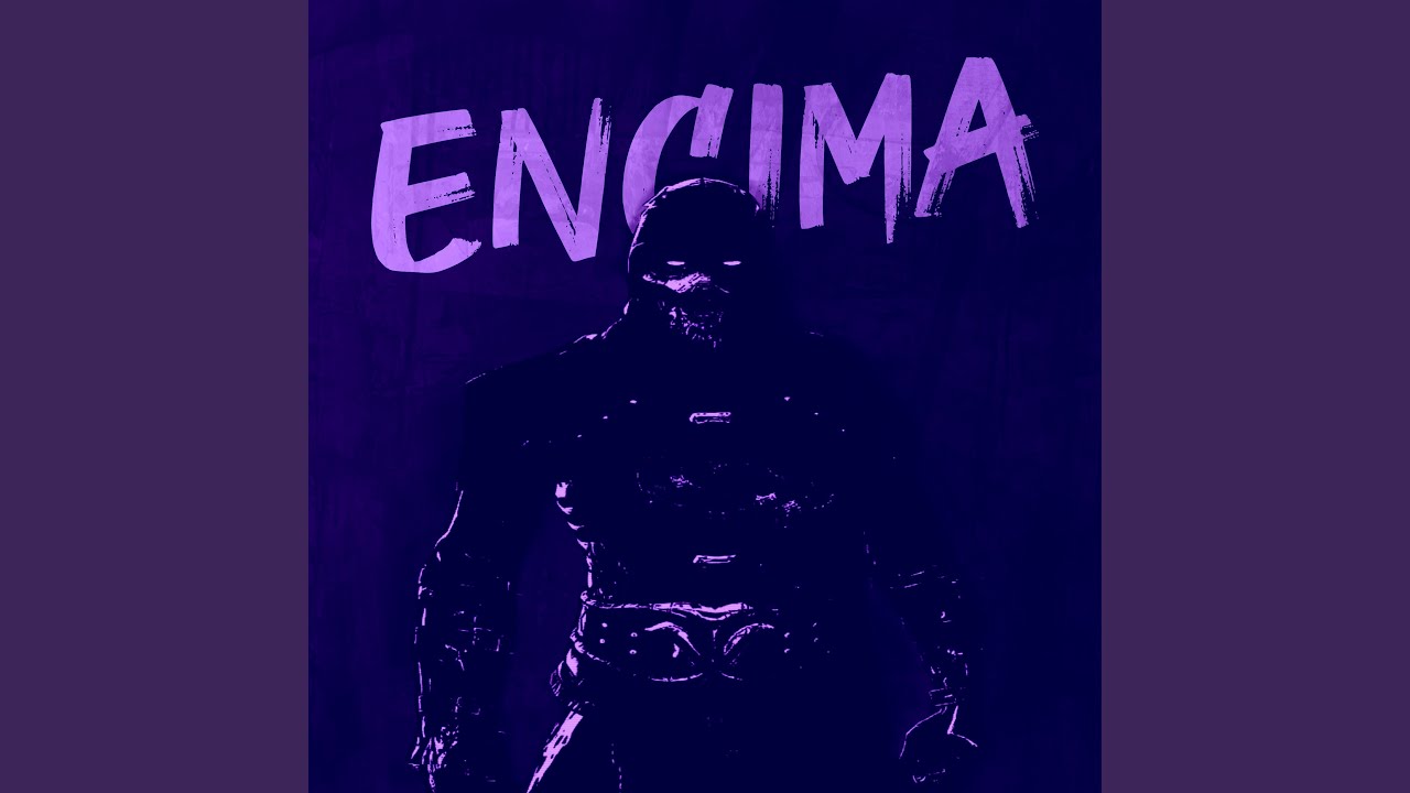 ENCIMA SLOWED