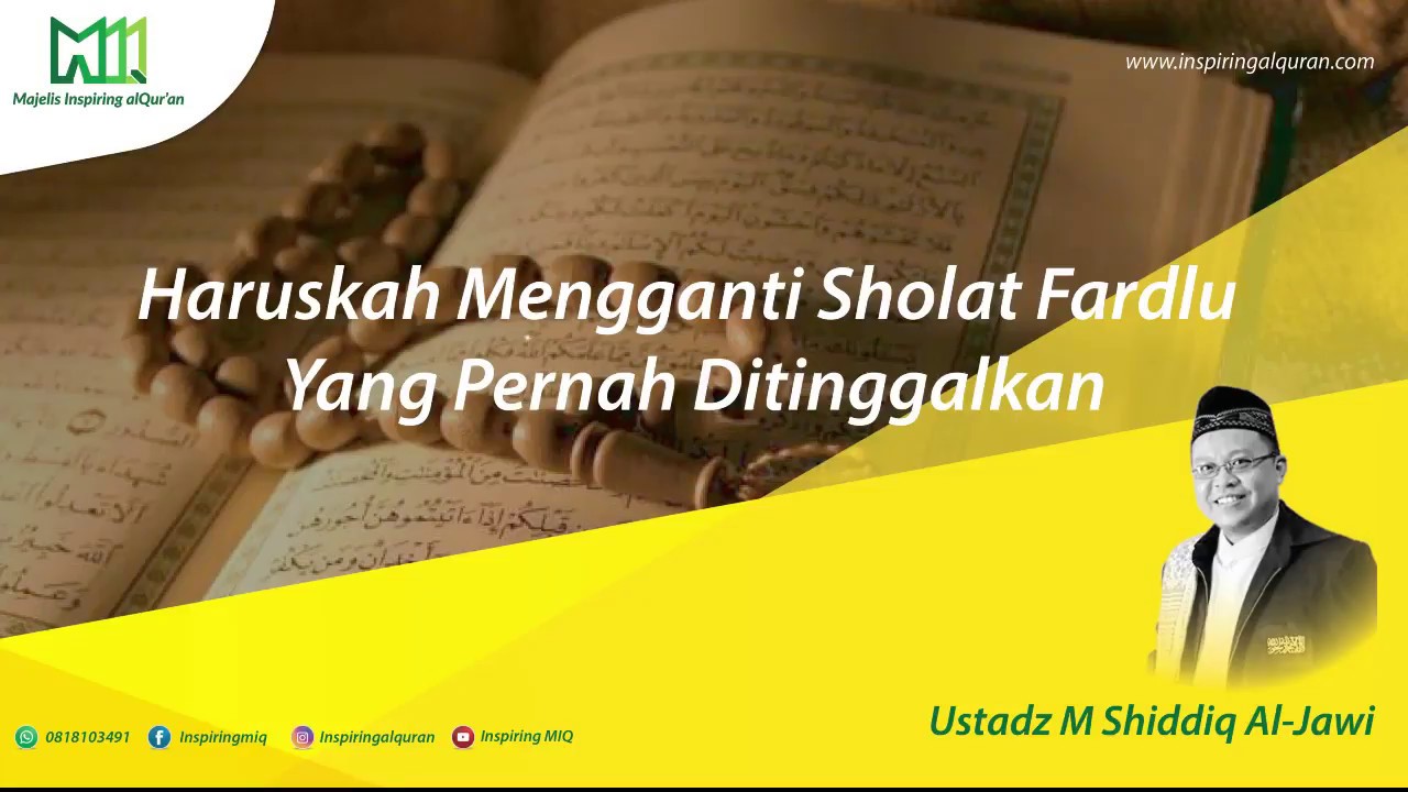 MIQ - Ustadz M Shiddiq Al-Jawi : Haruskah Mengganti Sholat Fardlu Yang Pernah Ditinggalkan