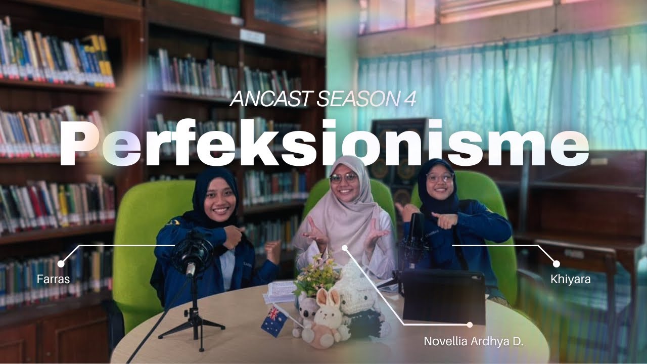 Perfeksionisme: Haruskah Selalu Sempurna dalam Segala Hal?? – ANCAST Season 4 Episode #2