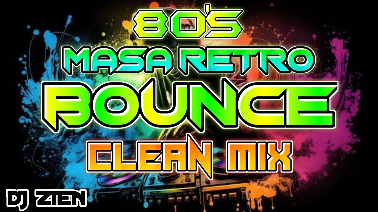 80'S MASA RETRO BOUNCE NONSTOP CLEAN MIX | DJ ZIEN