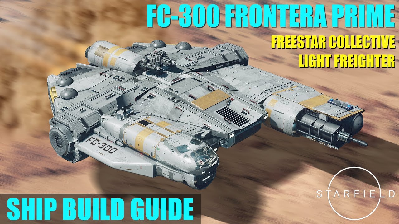 Starfield Ship Building Guide - FC-300 Frontera Prime | Freestar Collective Light Freighter