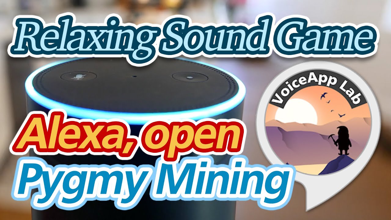 Pygmy Mining: Relaxing Mining Sound Game for Amazon Alexa
