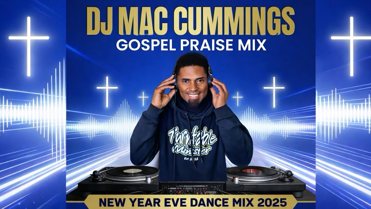 🎉 DJ Mac Cummings New Year’s Eve Praise Mix 2025 🔥 | Turn Up Your Praise Into 2026!