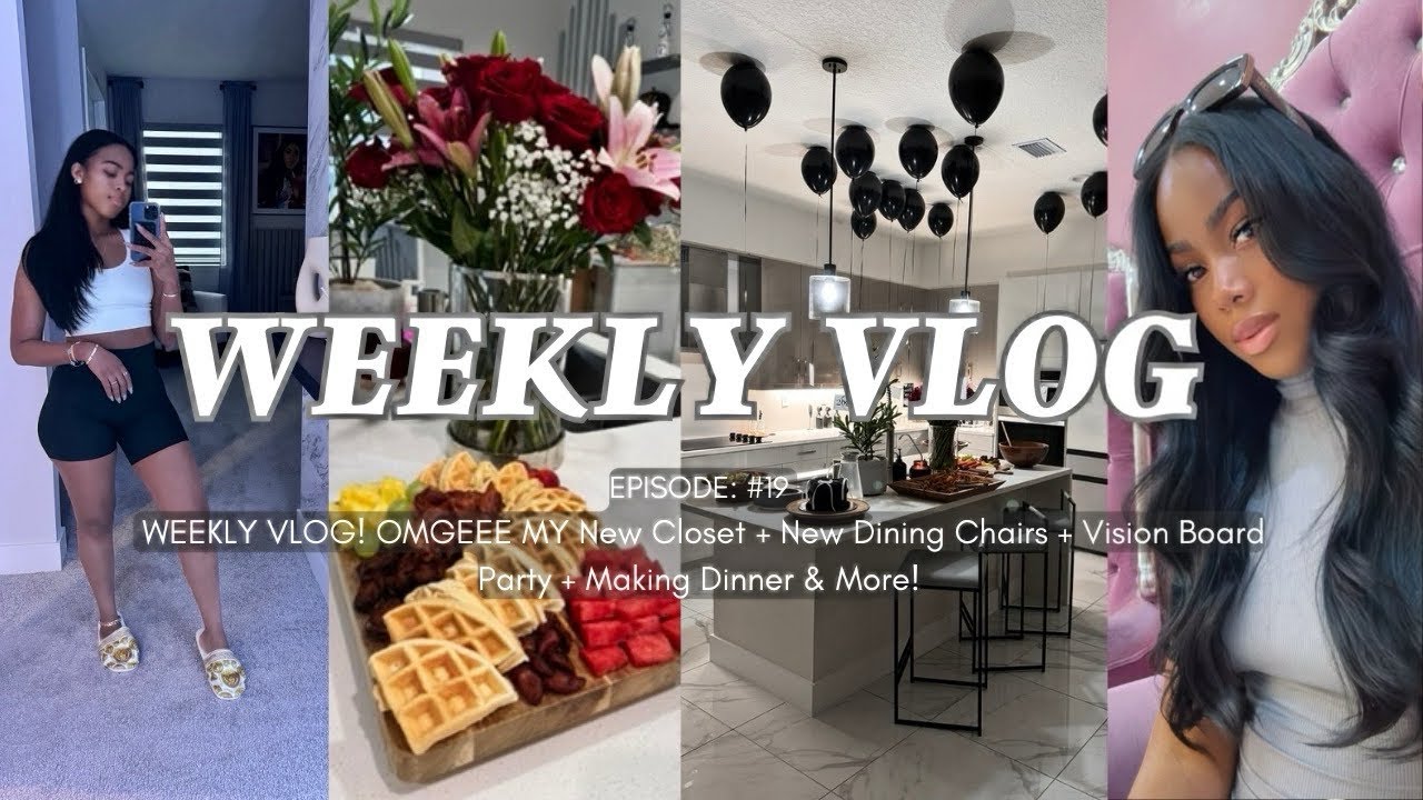 WEEKLY VLOG! OMGEEE MY New Closet + New Dining Chairs + Vision Board Party + Making Dinner & More!
