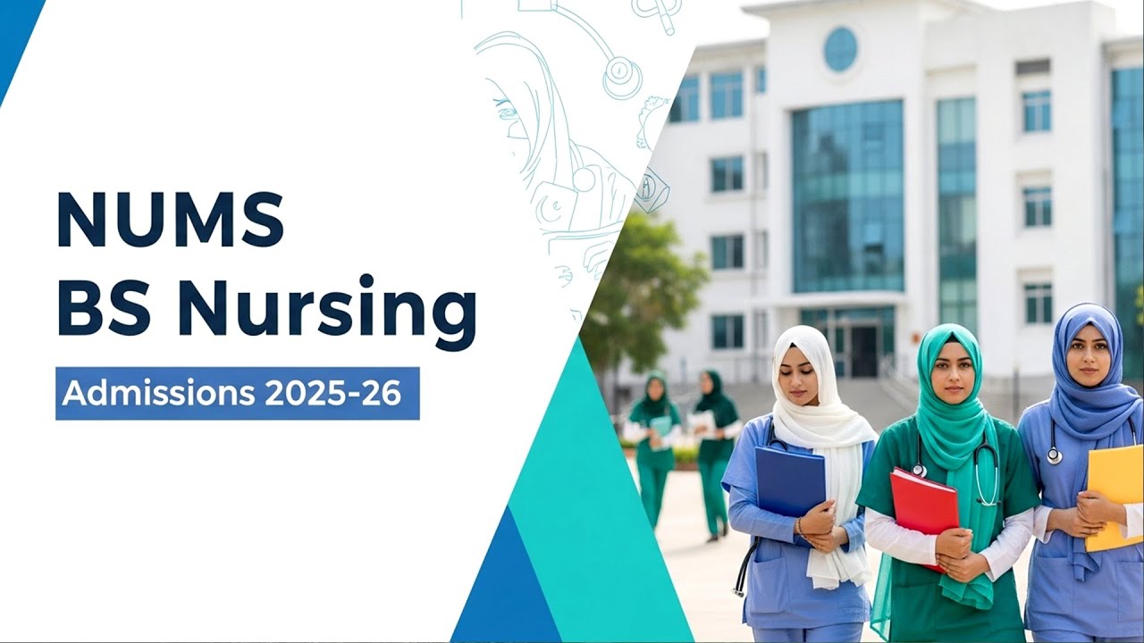 NUMS BS Nursing Admissions 2025&ndash;26 | Centralized Admission in 8 Colleges | Complete Guide