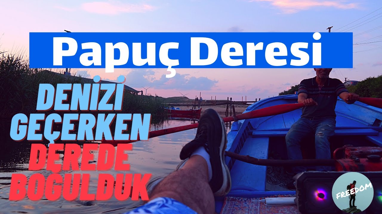 Papuç (Creek) Deresi, Kıyıköy I 2021 VLOG Günbatımı Sandal Sefası