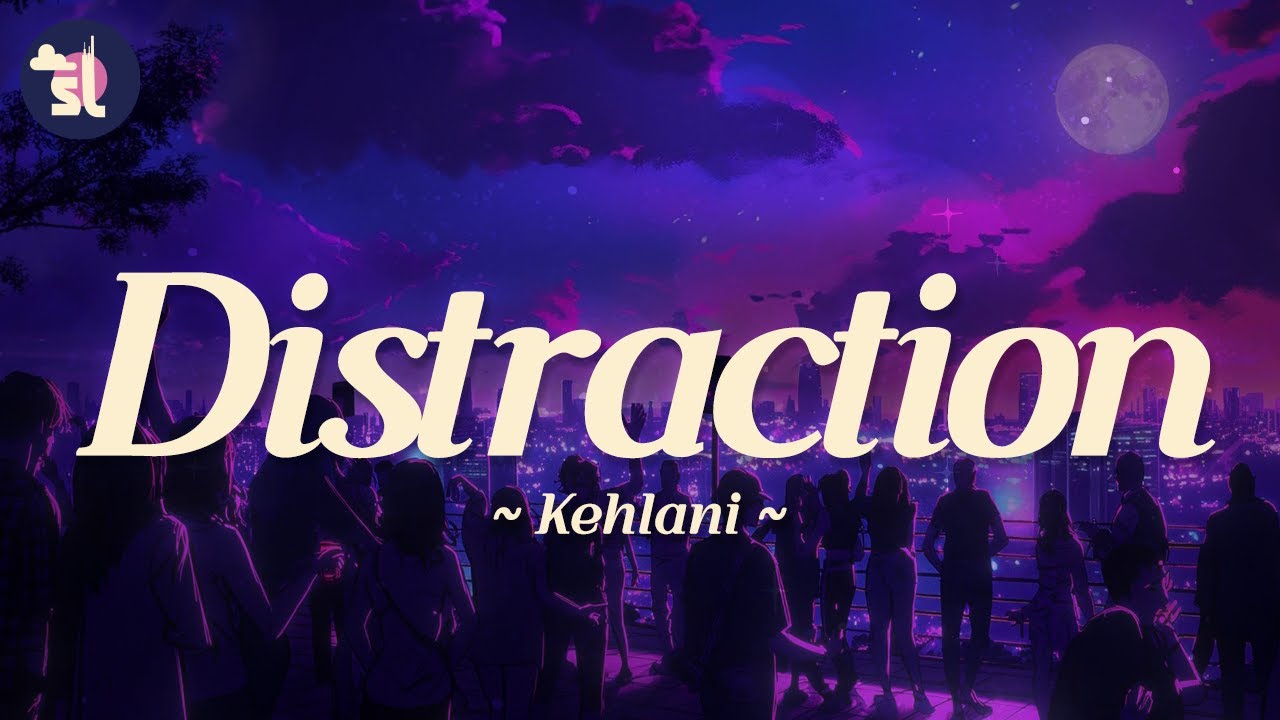 Kehlani - Distraction