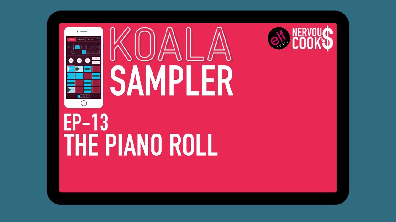 Koala Sampler Tutorial -  EP 13 - The Piano Roll Editor