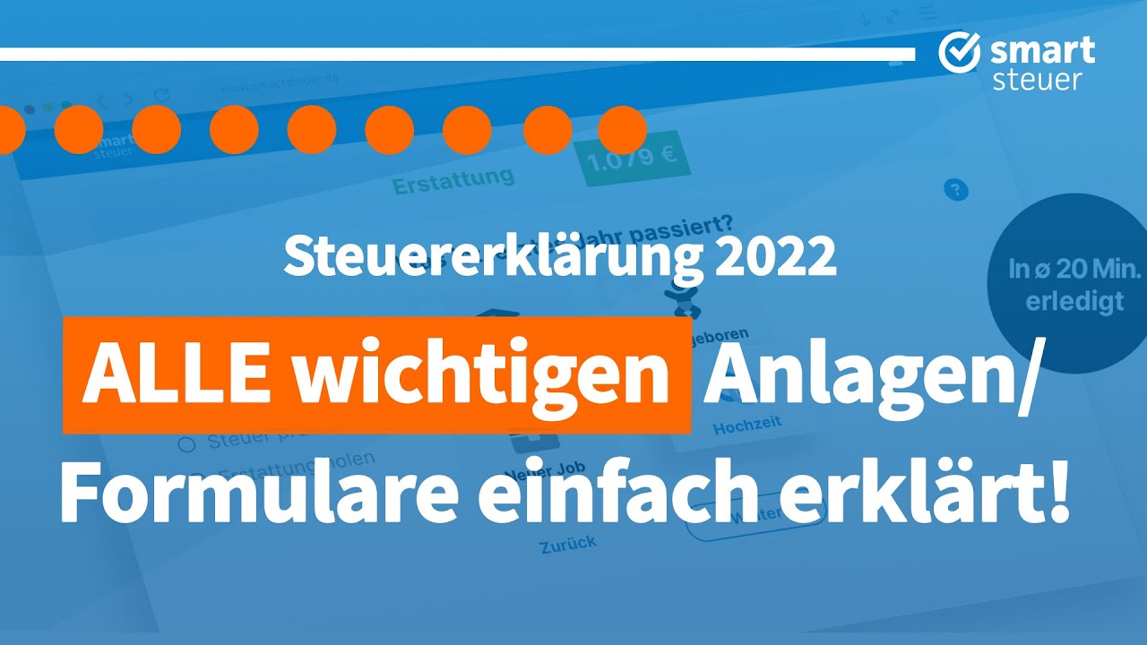 Steuererklärung 2022: ALLE wichtigen Anlagen und Formulare einfach erklärt