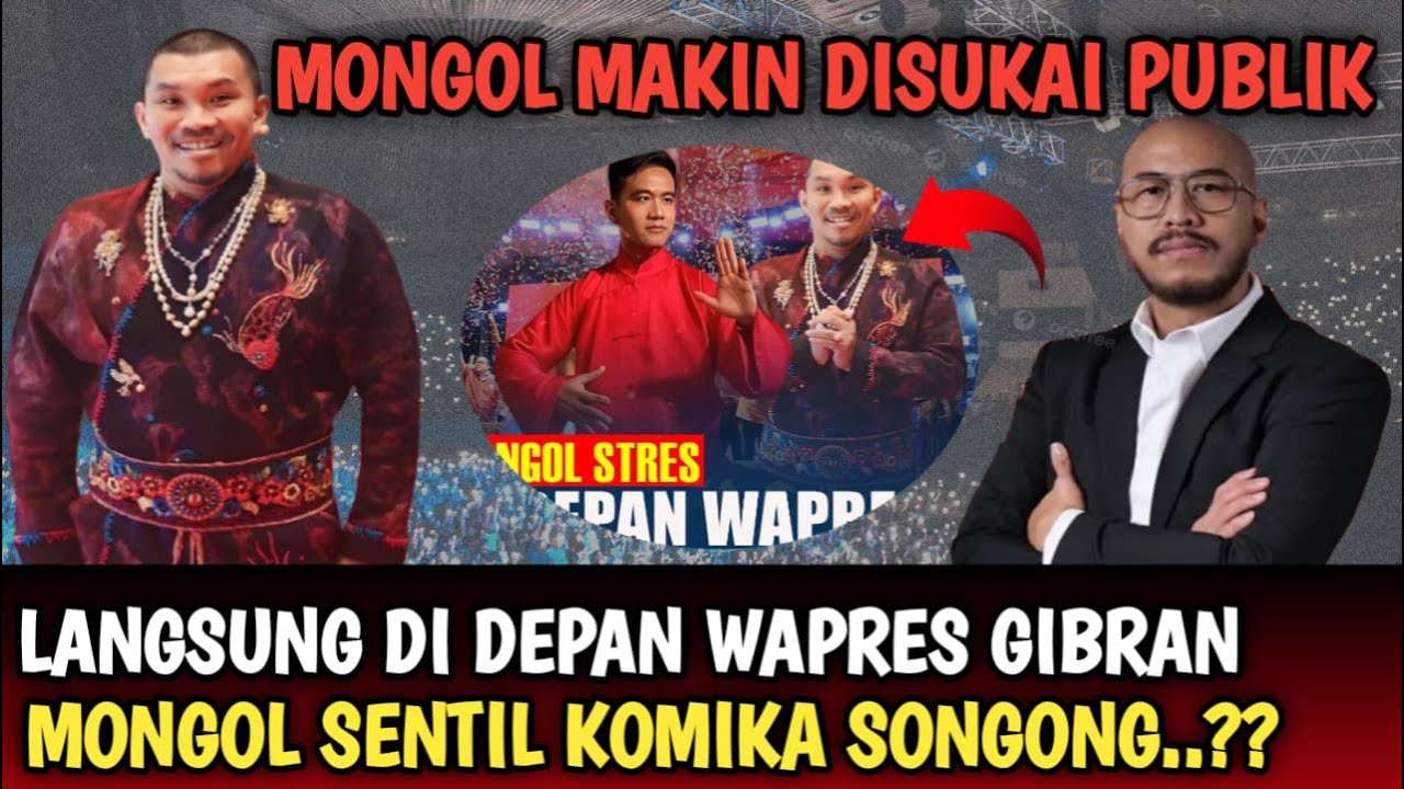 MONGOL MAKIN DISUKAI PUBLIK,, LANSUNG DIDEPAN WAPRES GIBRAN,, MONGOL S3NTIL KERAS KOMIKA SONGONG..??