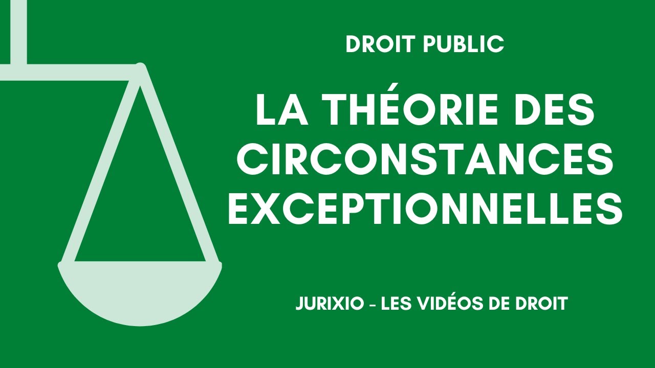 La théorie des circonstances exceptionnelles