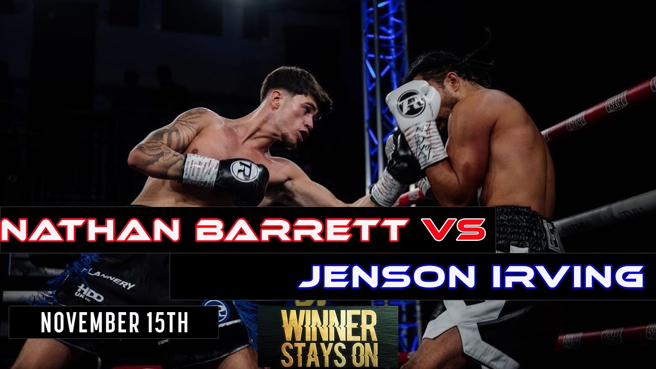 🔥Nathan Barrett Vs Jenson Irving🔥     🎥Full Fight 🥊