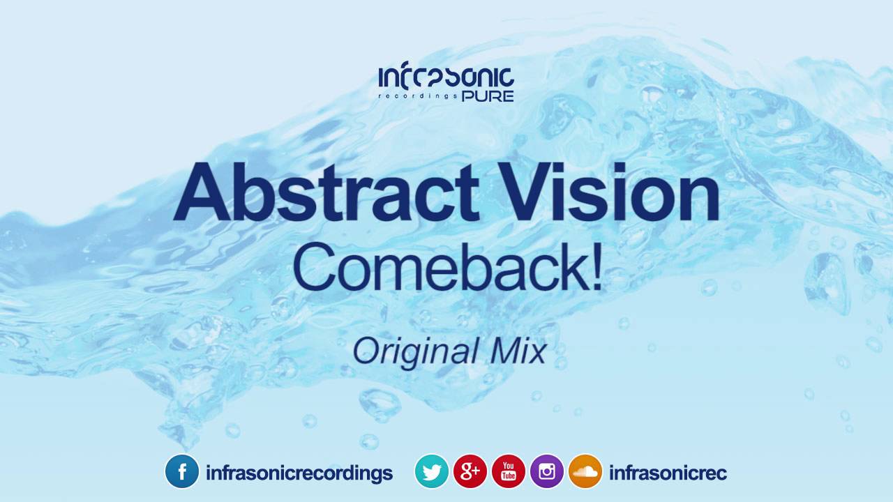 Abstract Vision - Comeback! [Infrasonic Pure] OUT NOW!